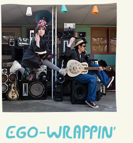 EGO-WRAPPIN’